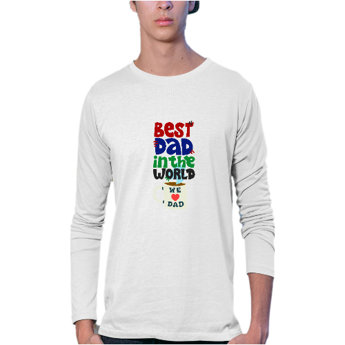 Round neck full sleeves Tshirt with Best dad in the world