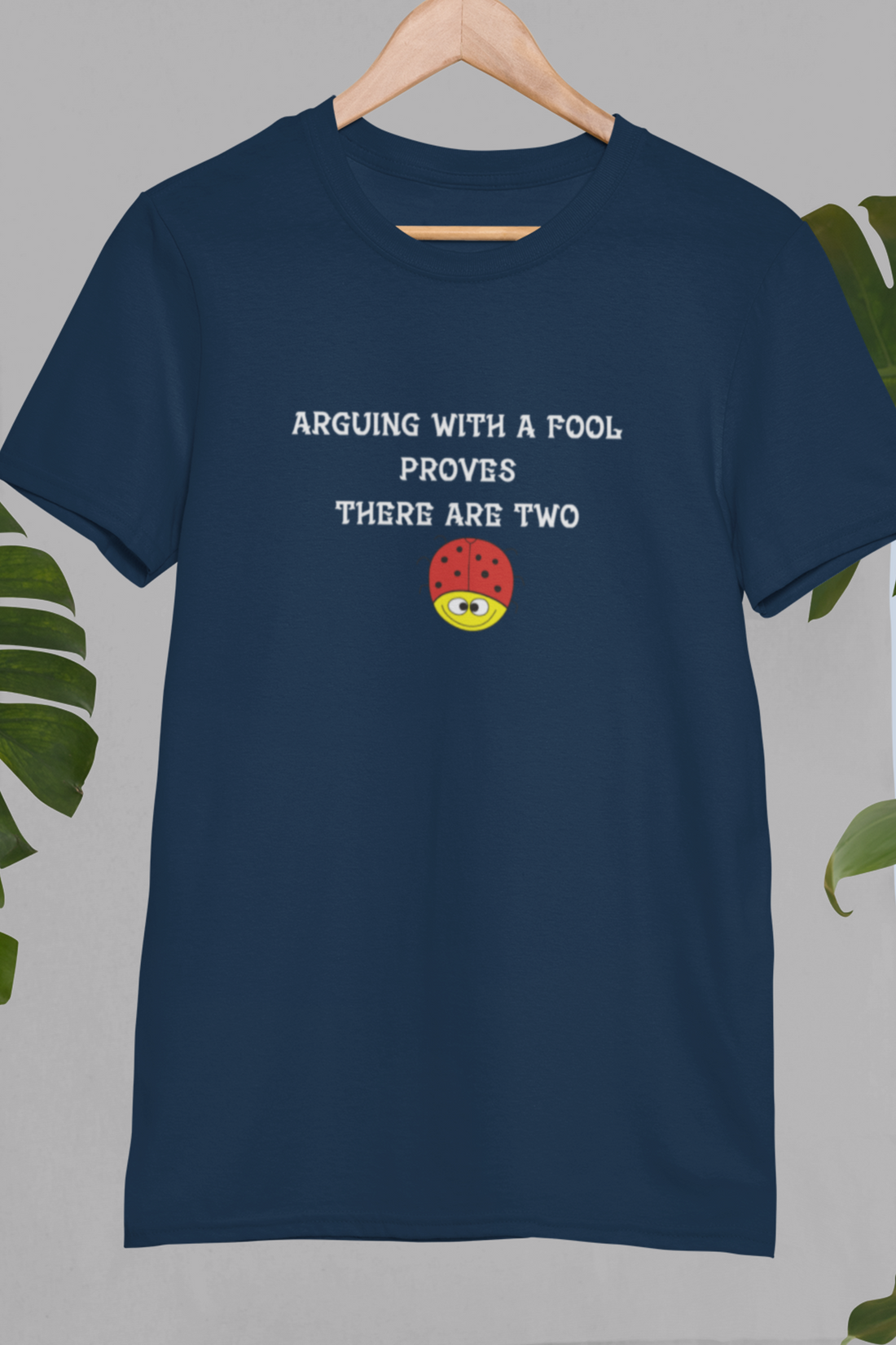 Round Neck Half Sleeves quote Arguing Fool T-Shirt